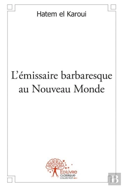 Bertrand.pt - L'Emissaire Barbaresque Au Nouveau Monde