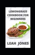 Lemongrass Cookbook For Beginners
