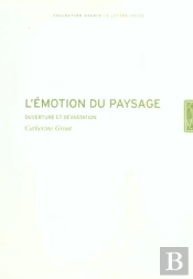 L'Émotion Du Paysage : Ouverture Et Dévastation