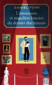 L'Emouvante Et Singuliere Histoire Du Dernier Des Lecteurs