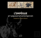 L'Empègue  Art Populaire/Contemporain : Histoire & Territoire
