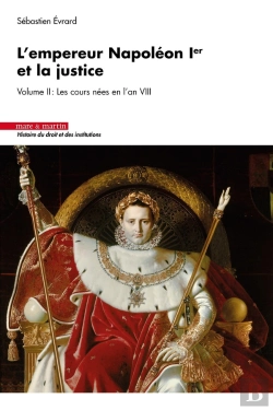 Bertrand.pt - L'Empereur Napoléon Ier Et La Justice Tome 2 : Les Cours Nées En L'An Viii