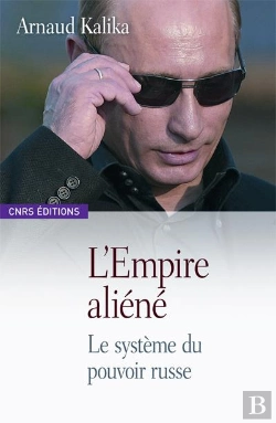 Bertrand.pt - L'Empire Aliéné ; Le Système Du Pouvoir Russe