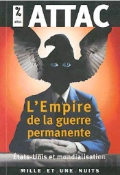L'Empire De La Guerre Permanente ; Etats-Unis Et Mondialisation