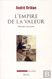 L'Empire De La Valeur ; Refonder L'Économie