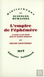 L'Empire De L'Éphémère ; La Mode Et Son Destin Dans Les Societes Modernes
