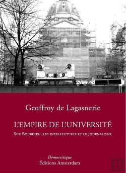 Bertrand.pt - L'Empire De L'Université ; Sur Bourdieu, Les Intellectuels Et Le Journalisme