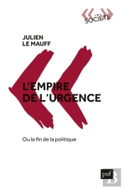 L'Empire De L'Urgence, Ou La Fin De La Politique