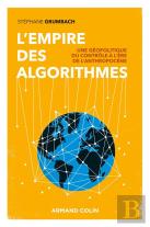 L'Empire Des Algorithmes : Une Géopolitique Du Contrôle