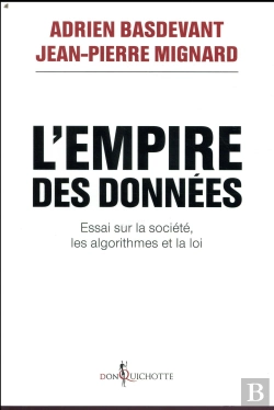 Bertrand.pt - L'Empire Des Données ; Essai Sur La Société, Les Algorithmes Et La Loi