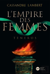 L'Empire Des Femmes Tome 2 : Teneros
