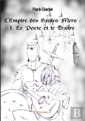 L'Empire Des Hautes Mers : 1. Le Poete Et Le Traitre