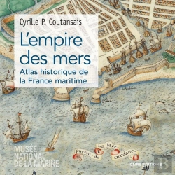 Bertrand.pt - L'Empire Des Mers : Atlas Historique De La France Maritime