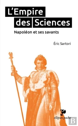 Bertrand.pt - L'Empire Des Sciences ; Napoléon Et Ses Savants