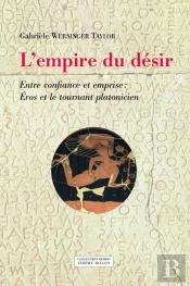 L'Empire Du Désir, Entre Confiance Et Emprise : Eros Et Le Tournant Platonicien