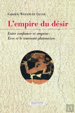 Bertrand.pt - L'Empire Du Désir, Entre Confiance Et Emprise : Eros Et Le Tournant Platonicien