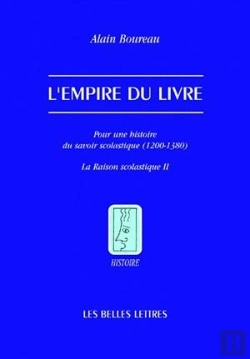 Bertrand.pt - L'Empire Du Livre ; Pour Une Histoire Du Savoir Scholastique (1200-13801) ; La Raison Scholastique Tome 2