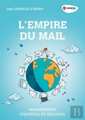 L'Empire Du Mails : Management, Contrôle Et Solitude