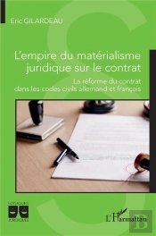 L'Empire Du Materialisme Juridique Sur Le Contrat - La Reforme Du Contrat Dans Les Codes Civils Alle