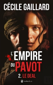 L'Empire Du Pavot Tome 2 : Le Deal