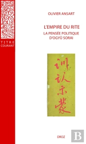 L'Empire Du Rite : La Pensée Politique D'Ogyû Sorai (Japon 1666-1728)
