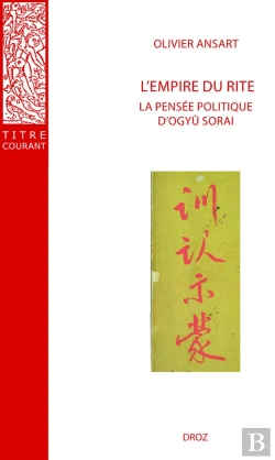 Bertrand.pt - L'Empire Du Rite : La Pensée Politique D'Ogyû Sorai (Japon 1666-1728)