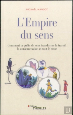 Bertrand.pt - L'Empire Du Sens - Comment La Quete De Sens Transforme Le Travail, La Consommation, Et Tout Le Reste