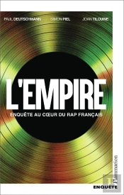 L'Empire : Enquête Au Coeur Du Rap Français