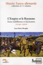 L'Empire Et Le Royaume ; Entre Indifférence Et Fascination ; 1214-1500