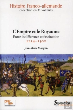 Bertrand.pt - L'Empire Et Le Royaume ; Entre Indifférence Et Fascination ; 1214-1500