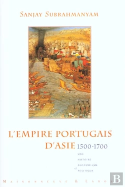 Bertrand.pt - L'Empire Portugais En Asie 1500-1700