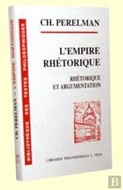 Bertrand.pt - L'Empire Rhétorique ; Rhétorique Et Argumentation