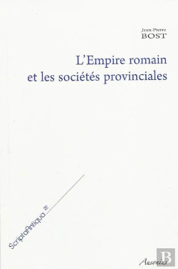Bertrand.pt - L'Empire Romain Et Les Societes Provinciales ; Recueil D'Articles De Jean-Pierre Bost