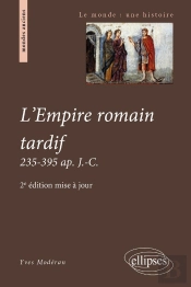 L'Empire Romain Tardif, 235-395 Après Jésus-Christ (2e Édition)