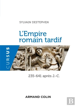 Bertrand.pt - L'Empire Romain Tardif ; 235-641 Apr. J.-C.