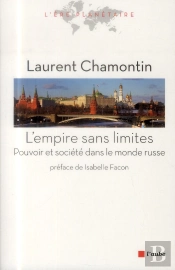 L'Empire Sans Limites ; Essai Sur L'Idée Russe Du Pouvoir