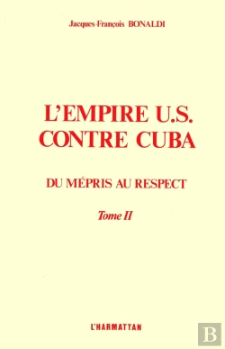 Bertrand.pt - L'Empire Us Contre Cuba : Tome 2 Du Mépris Au Respect - Du Mépris Au Respect