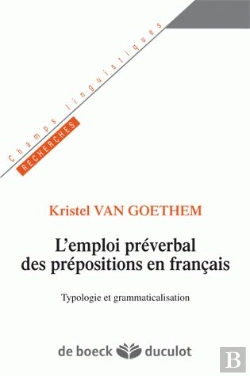 Bertrand.pt - L'Emploi Préverbal Des Prépositions En Français ; Typologie Et Grammaticalisation