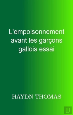 Bertrand.pt - L'Empoisonnement Avant Les Garçons Gallois Essai (7e Édition)