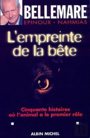 L'Empreinte De La Bête : Cinquante Histoires Où L'Animal A Le Premier Rôle