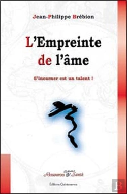 Bertrand.pt - L'Empreinte De L'Âme ; S'Incarner Est Un Talent
