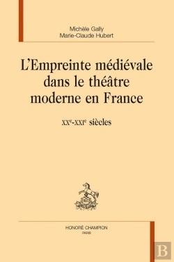 Bertrand.pt - L'Empreinte Médiévale Dans Le Théâtre Moderne En France : Xx-Xxie Siècles