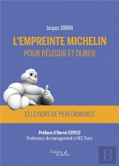 L'Empreinte Michelin Pour Réussir Et Durer : 13 Leviers De Performance