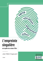 L'Empreinte Singulière Ou La Quête De Sa Raison D'Être