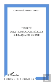 L'Emprise De La Technologie Médicale Sur La Qualité Sociale