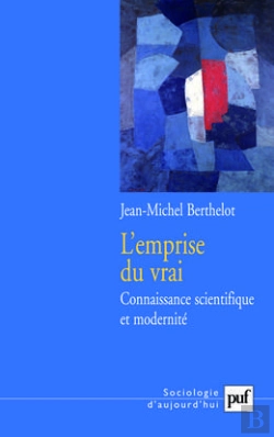 Bertrand.pt - L'Emprise Du Vrai : Connaissance Scientifique Et Modernité. Édition Présentée Par Jean-Christophe Marcel