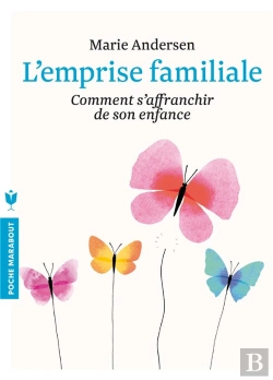 Bertrand.pt - L'Emprise Familiale ; Comment S'Affranchir De Son Enfance Et Choisir Enfin Sa Vie