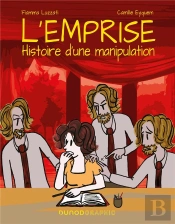 L'Emprise : Histoire D'Une Manipulation
