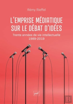 Bertrand.pt - L'Emprise Médiatique Sur Le Débat D'Idées : Trente Années De Vie Intellectuelle (1989-2019)