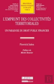 L'Emprunt Des Collectivités Territoriales ; Un Paradoxe Du Droit Public Financier